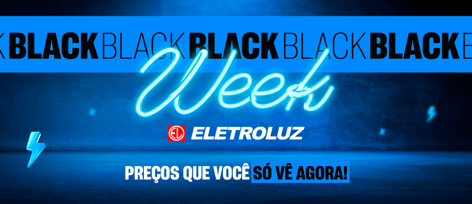 Black Week Eletroluz: uma semana inteira de ofertas especiais para você! Black Week Eletroluz: uma semana inteira de ofertas especiais para você!